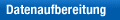 Datenaufbereitung